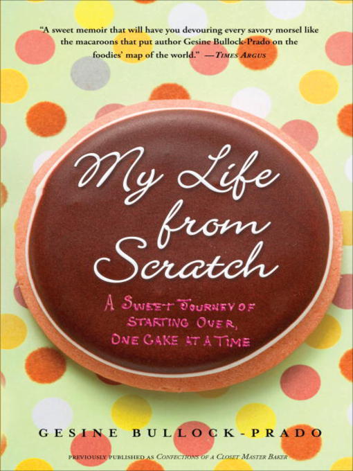 Title details for My Life from Scratch by Gesine Bullock-Prado - Available